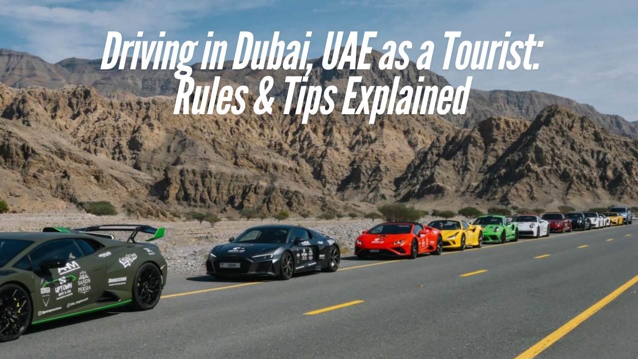 Driving a Luxury Car in Dubai: Rules, Tips & Requirements