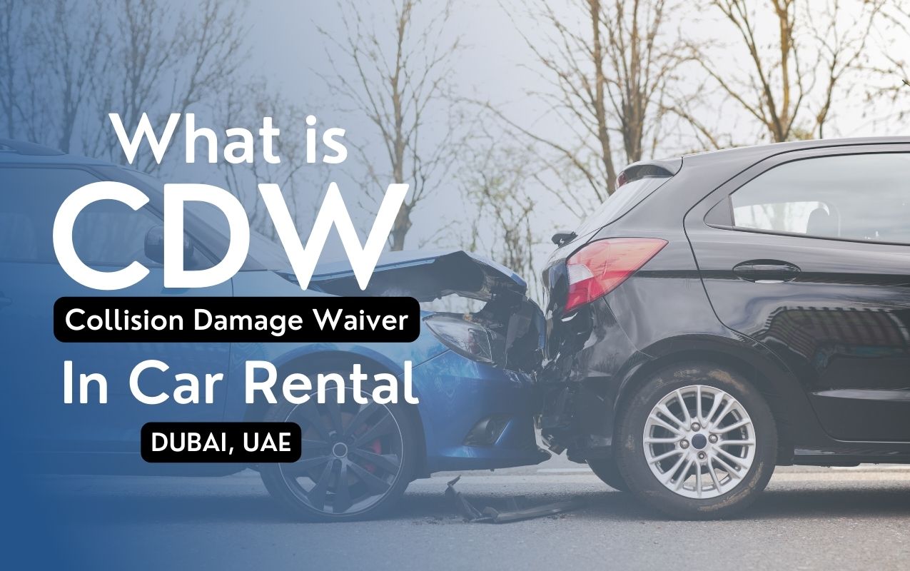 What is CDW (Collision Damage Waiver) in Car Rental (Dubai, UAE)